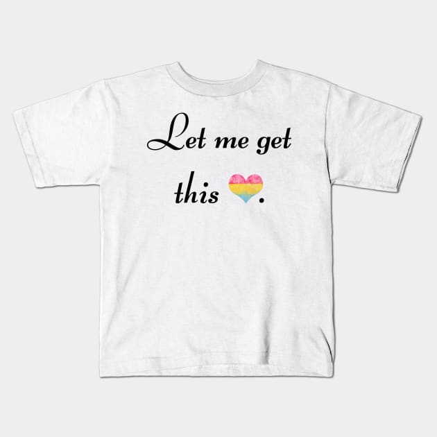 Let me get this pan - black font Kids T-Shirt by MeowOrNever